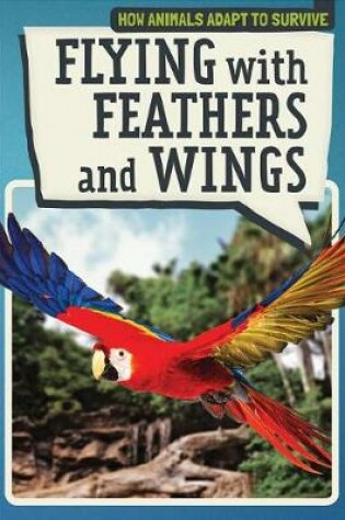 Cover of Flying with Feathers and Wings