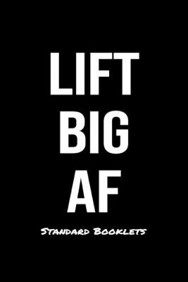 Book cover for Lift Big AF Standard Booklets