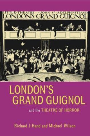 Cover of London’s Grand Guignol and the Theatre of Horror