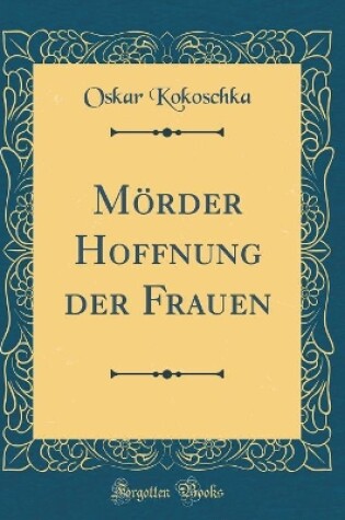 Cover of Mörder Hoffnung der Frauen (Classic Reprint)
