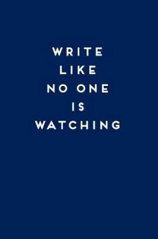 Cover of Write Like No One Is Watching
