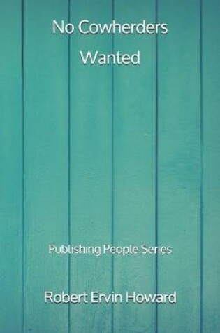 Cover of No Cowherders Wanted - Publishing People Series