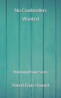 Book cover for No Cowherders Wanted - Publishing People Series
