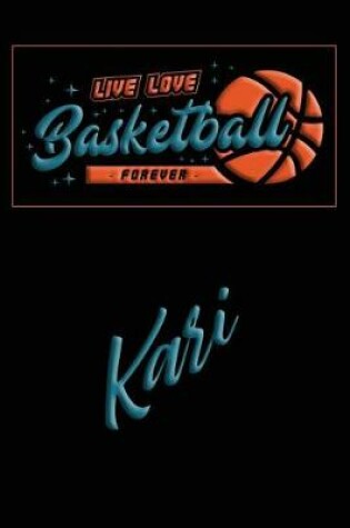 Cover of Live Love Basketball Forever Kari