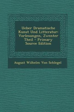 Cover of Ueber Dramatische Kunst Und Litteratur