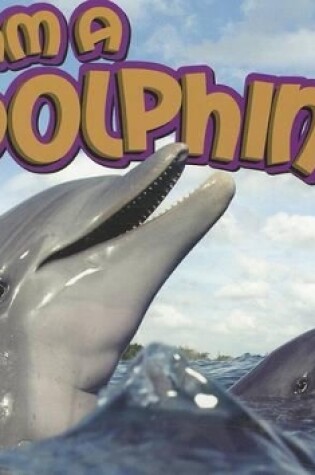 Cover of I Am a Dolphin