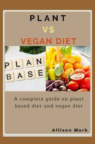 Cover of Plant Vs Vegan Diet