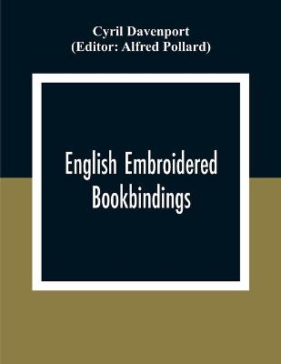 Book cover for English Embroidered Book Bindings