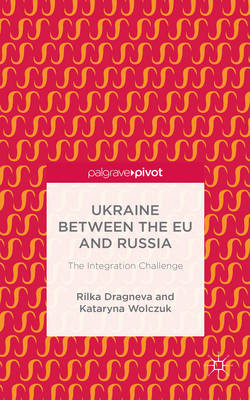 Book cover for Ukraine Between the EU and Russia