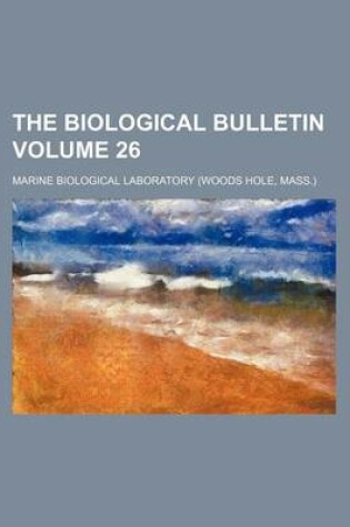 Cover of The Biological Bulletin Volume 26