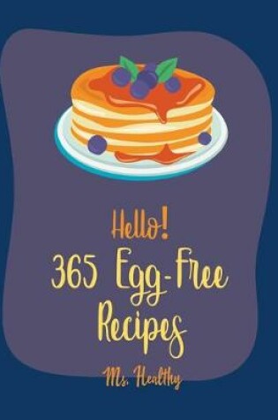 Cover of Hello! 365 Egg-Free Recipes