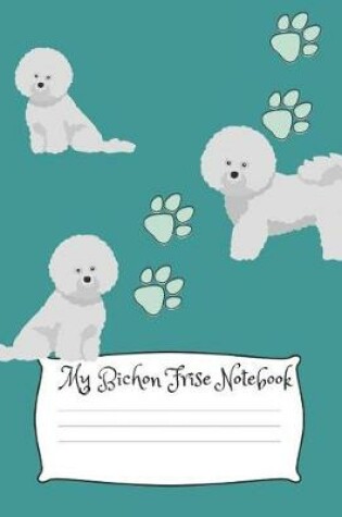 Cover of My Bichon Frise Notebook