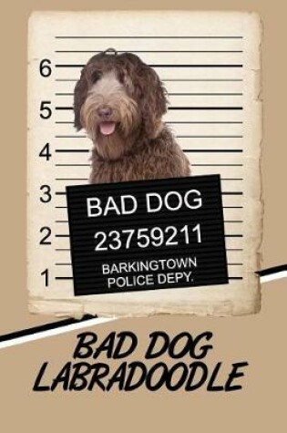 Cover of Bad Dog Labradoodle