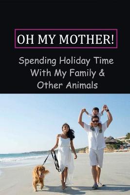 Cover of Oh My Mother!