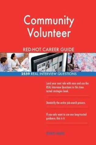 Cover of Community Volunteer Red-Hot Career Guide; 2559 Real Interview Questions