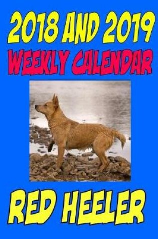 Cover of 2018 and 2019 Weekly Calendar Red Heeler