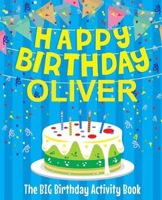 Book cover for Happy Birthday Oliver - The Big Birthday Activity Book