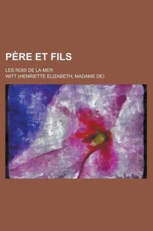 Cover of Pere Et Fils; Les Rois de La Mer