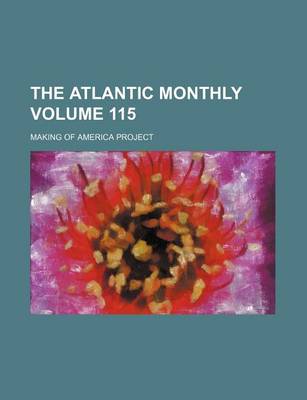 Book cover for The Atlantic Monthly Volume 115