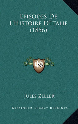 Book cover for Episodes de L'Histoire D'Italie (1856)