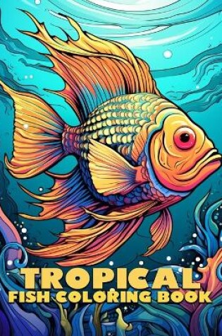 Cover of Tropical Fish Coloring Book