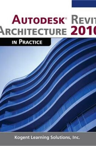 Cover of Autodesk Revit Architecture 2010 in Practice