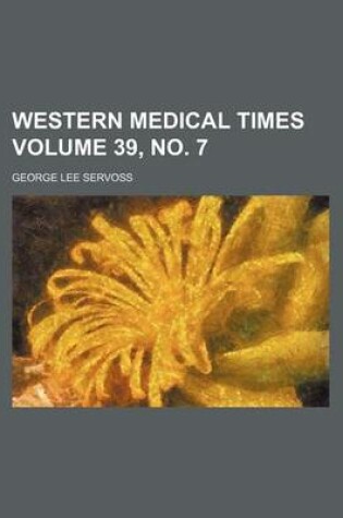 Cover of Western Medical Times Volume 39, No. 7