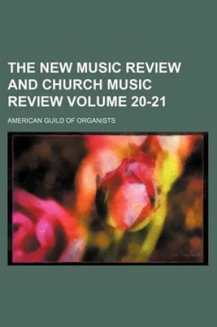 Cover of The New Music Review and Church Music Review Volume 20-21