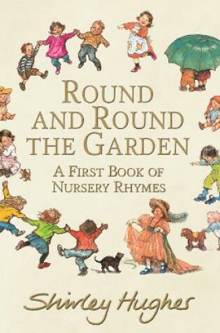 Cover of Round and Round the Garden: A First Book of Nursery Rhymes