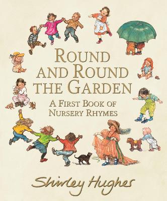Book cover for Round and Round the Garden: A First Book of Nursery Rhymes