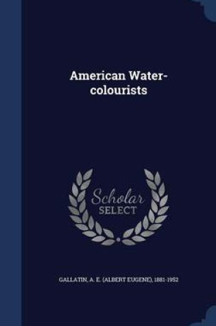 Cover of American Water-Colourists