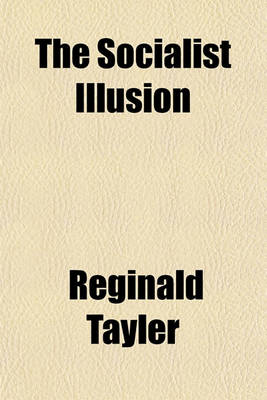 Book cover for The Socialist Illusion
