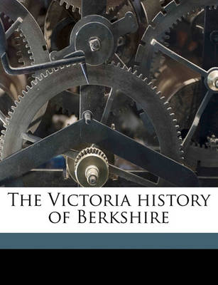 Book cover for The Victoria History of Berkshire Volume 1