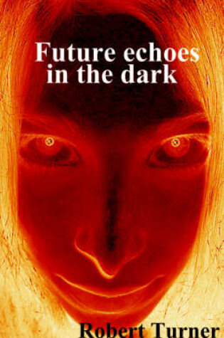 Cover of Future Echoes in the Dark