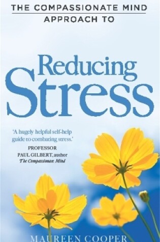 Cover of The Compassionate Mind Approach to Reducing Stress