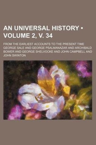Cover of An Universal History (Volume 2, V. 34); From the Earliest Accounts to the Present Time