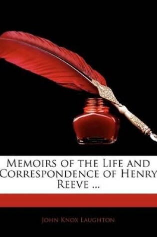Cover of Memoirs of the Life and Correspondence of Henry Reeve ...