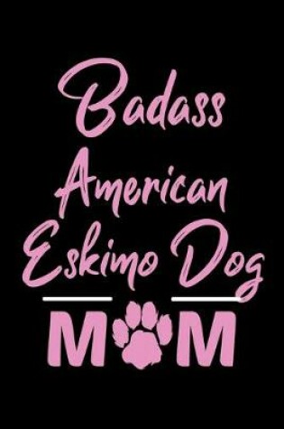 Cover of Badass American Eskimo Dog Mom