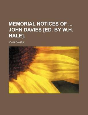 Book cover for Memorial Notices of John Davies [Ed. by W.H. Hale].