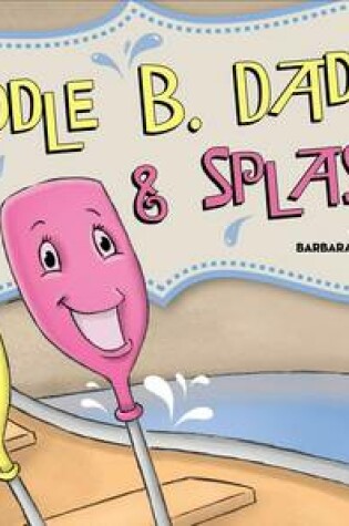 Cover of Paddle B. Daddle & Splasher