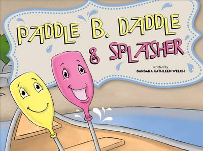 Book cover for Paddle B. Daddle & Splasher