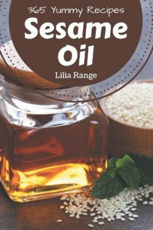 Cover of 365 Yummy Sesame Oil Recipes