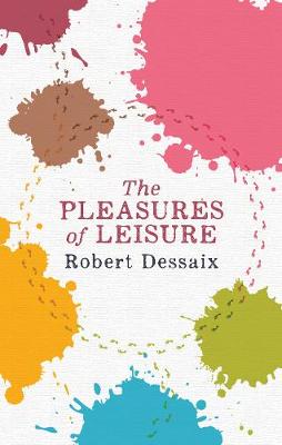 Book cover for The Pleasures of Leisure