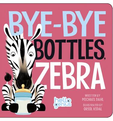 Book cover for Bye-Bye Bottles, Zebra