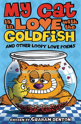 Book cover for My Cat is in Love with the Goldfish and other loopy love poems