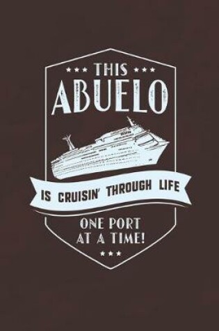 Cover of This Abuelo Is Cruisin' Through Life One Port At The Time