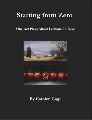 Book cover for Starting from Zero: One Act Plays About Lesbians In Love