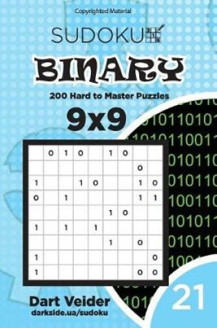 Cover of Sudoku Binary - 200 Hard to Master Puzzles 9x9 (Volume 21)