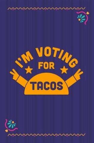 Cover of I'm Voting For Tacos