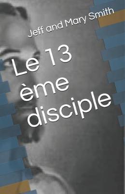 Book cover for Le 13 eme disciple